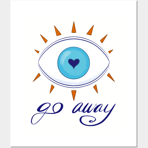 Go Away - Evil Eye Wall Art by FindChaos